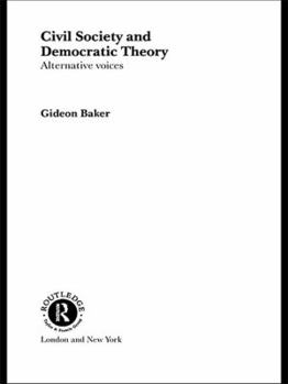 Paperback Civil Society and Democratic Theory: Alternative Voices Book