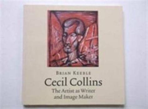 Paperback Cecil Collins, the Artist as Writer and Image Maker Book