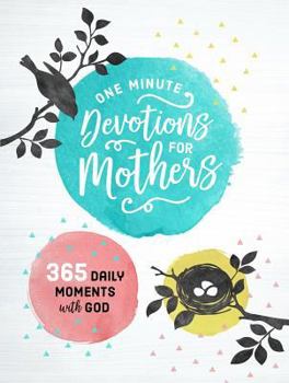 Hardcover One Minute Devotions for Mothers: 365 Daily Moments with God Book