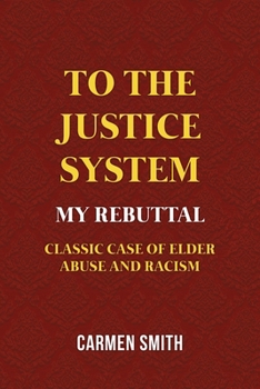 To the Justice System: My Rebuttal