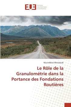 Le Rôle de la Granulométrie dans la Portance des Fondations Routières (French Edition)