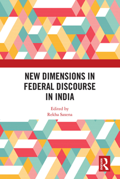 Paperback New Dimensions in Federal Discourse in India Book