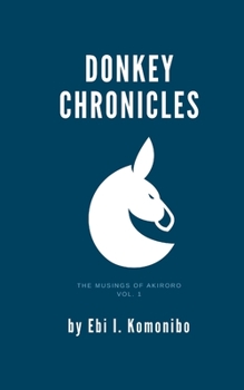 Paperback Donkey Chronicles: Burdens of Akiroro, Vol 1 Book