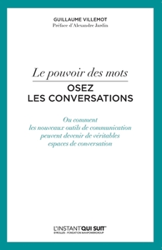 Paperback Osez les conversations: Ou comment les nouveaux outils de communication peuvent devenir de véritables espaces de conversation [French] Book