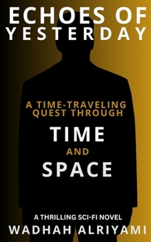 Paperback Echoes of Yesterday: A Time-Traveling Historian's Quest Book