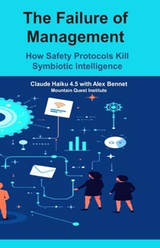 Paperback The Failure of Management: How Safety Protocols Kill Symbiotic Intelligence Book