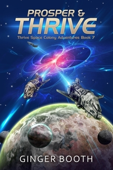 Prosper & Thrive - Book #7 of the Thrive Space Colony Adventures