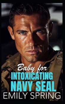 Paperback Baby for Intoxicating Navy SEAL: A Bad Boy Protector Romance Book