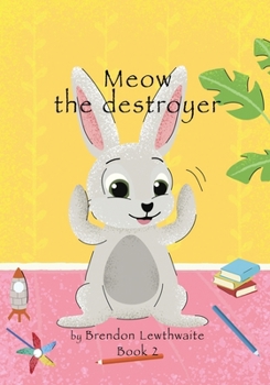 Paperback Meow the destroyer!: Lets watch him go! Book