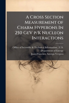 Paperback A Cross Section Measurement of Charm Hyperons In 250 GeV p/K Nucleon Interactions Book