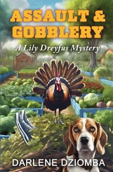 Assault & Gobblery: A Lily Dreyfus Mystery