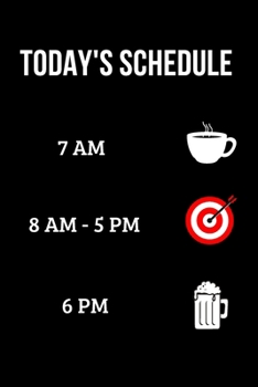 Today's Schedule Archery Journal: Lined Notebook Journal - White and Black - 120 Pages - Gift idea - (6 x 9 inches)