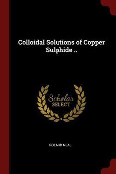 Paperback Colloidal Solutions of Copper Sulphide .. Book