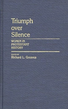 Hardcover Triumph Over Silence: Women in Protestant History Book