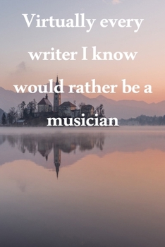 Paperback Virtually every writer I know would rather be a musician: Lined Notebook / Journal Gift, 100 Pages, 6x9, Soft Cover, Matte Finish Inspirational Quotes Book