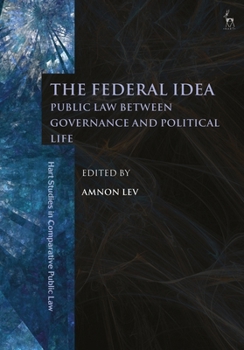 Paperback The Federal Idea Public Law Between Governance and Political Life Book