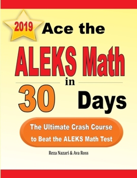 Paperback Ace the ALEKS Math in 30 Days: The Ultimate Crash Course to Beat the ALEKS Math Test Book