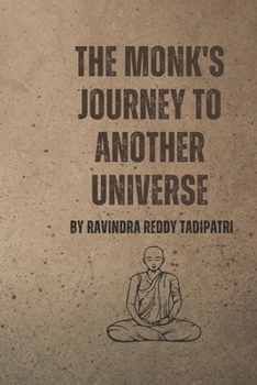 The Monk's Journey to Another Universe: A Mystical Odyssey Beyond the Boundaries of Reality