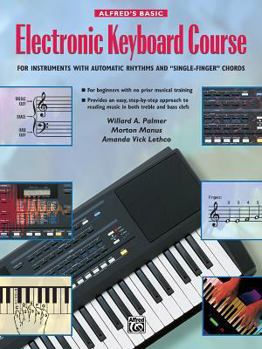 Paperback Alfred's Basic Electronic Keyboard Course for Instruments with Automatic Rhythms and Single-Finger Chords Book