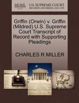 Paperback Griffin (Orwin) V. Griffin (Mildred) U.S. Supreme Court Transcript of Record with Supporting Pleadings Book