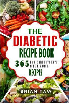 Paperback The Diabetic Recipe Book: 365 Healthy Low-Carbohydrate Recipes for Diabetics Book