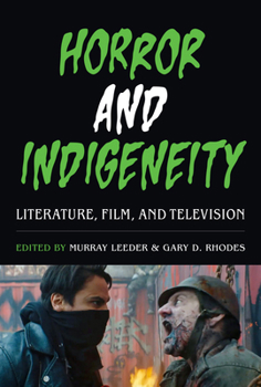 Hardcover Horror and Indigeneity: Literature, Film, and Television Book