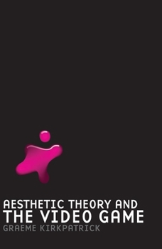 Paperback Aesthetic Theory and the Video Game Book