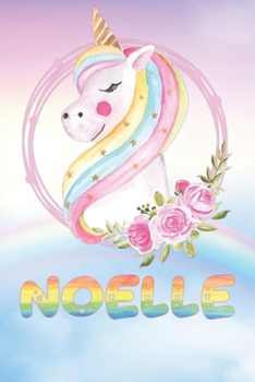 Paperback Noelle: Noelle's Unicorn Personal Custom Named Diary Planner Perpetual Calander Notebook Journal 6x9 Personalized Customized G Book