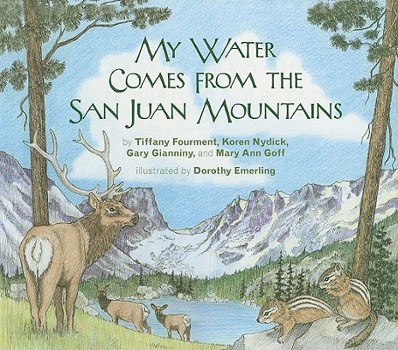 Hardcover My Water Comes from the San Juan Mountains Book
