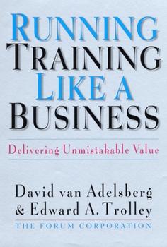 Hardcover Running Training Like a Business: Delivering Unmistakable Value Book