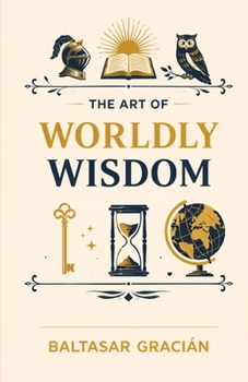 The Art of Worldly Wisdom