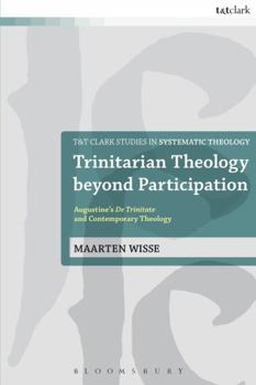 Paperback Trinitarian Theology Beyond Participation: Augustine's de Trinitate and Contemporary Theology Book