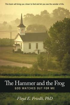 Paperback The Hammer and the Frog, God Watches Out for Me Book