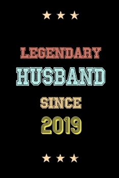 Paperback Legendary Husband Since 2019 Birthday Lover Journals: Blank Lined Notebook / Personalized Customized Journal Gift 120 Pages, 6x9, Soft Cover, Matte Fi Book