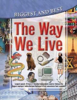 Paperback The Way We Live: Biggest & Best (Biggest & Best series) Book