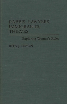 Hardcover Rabbis, Lawyers, Immigrants, Thieves: Exploring Women's Roles Book