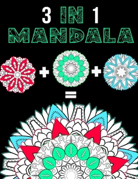 Paperback 3 in 1 Mandala: 100 Mandalas Coloring Book - The 3 in 1 Version for better Meditation & Relaxation Book