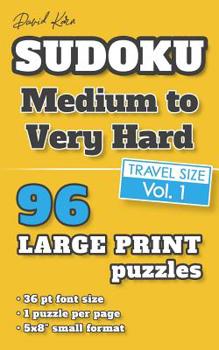 Paperback David Karn Sudoku - Medium to Very Hard Vol 1: 96 Puzzles, Travel Size, Large Print, 36 pt font size, 1 puzzle per page [Large Print] Book