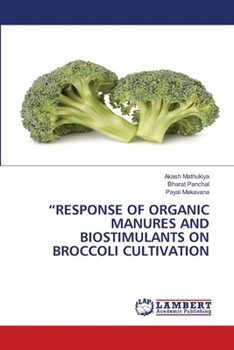 "Response of Organic Manures and Biostimulants on Broccoli Cultivation