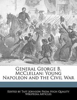 Paperback General George B. McClellan: Young Napoleon and the Civil War Book