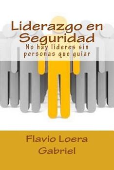 Paperback Liderazgo en Seguridad: No hay lideres sin personas que guiar [Spanish] Book