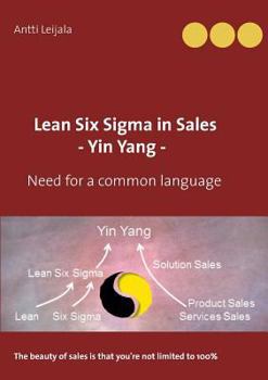 Paperback Lean Six Sigma in Sales - Yin Yang -: Need for a common language Book