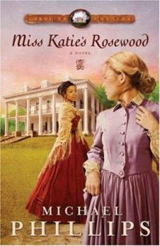 Miss Katie's Rosewood - Book #4 of the Carolina Cousins