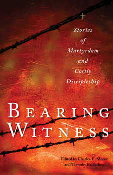 Paperback Bearing Witness: Stories of Martyrdom and Costly Discipleship Book
