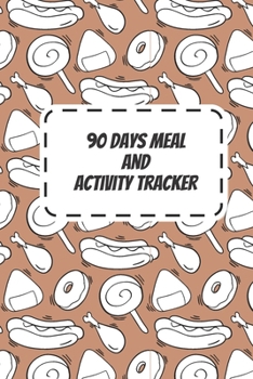 90 Days Meal and Activity Tracker: 90 Days Exercise Daily Activity Goals Planner | Bodybuilding New Habits Record | Track Your Weight Loss,Strength training & ... to Live Your Healthiest