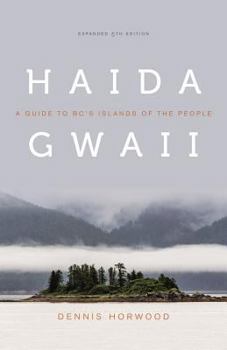 Paperback Haida Gwaii: A Guide to Bc's Islands of the People, Expanded Fifth Edition Book