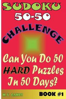 Paperback Sudoku 50-50 Challenge Book #1 Hard: Can you do 50 hard puzzles in 50 days? Book