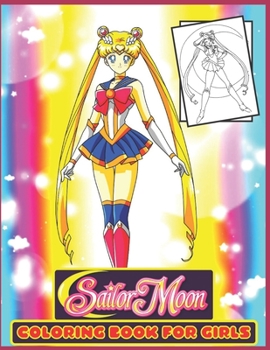 Sailor Moon coloring book: for Girls and adults fun, easy and relaxed superb and high-quality images