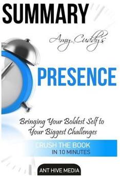 Paperback Summary: Amy Cuddy's Presence: Bringing Your Boldest Self to Your Biggest Challenges Book