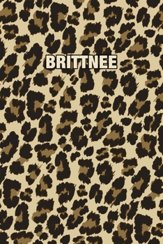 Brittnee: Personalized Notebook - Leopard Print Notebook (Animal Pattern). Blank College Ruled (Lined) Journal for Notes, Journaling, Diary Writing. Wildlife Theme Design with Your Name